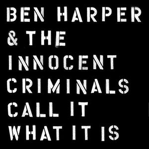 BEN HARPER & THE INNOCENT CRIMINALS | CALL IT WHAT IT IS