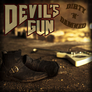 DEVILS GUN | DIRTY N DAMNED