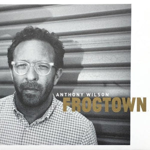 ANTHONY WILSON | FROGTOWN