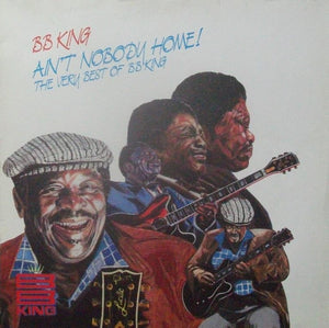 BB KING | AINT NOBODY HOME - THE VERY BEST OF BB KING - AU