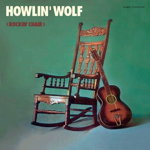 HOWLIN WOLF | ROCKIN CHAIR ALBUM + 4 BONUS TRACKS