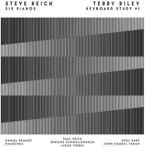 STEVE REICH / TERRY RILEY | SIX PIANOS / KEYBOARD STUDY NO. 1 (VINYL)