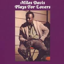 MILES DAVIS | PLAYS FOR LOVERS