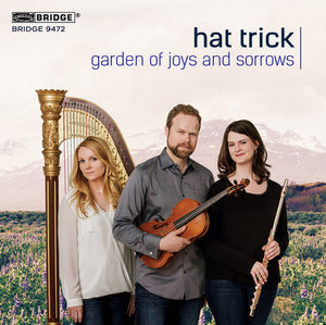 GARDEN OF JOYS & SORROWS: TRIOS FOR FLUTE