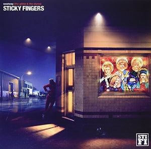 STICKY FINGERS | WESTWAY (THE GLITTER AND THE SLUMS) (VINYL)