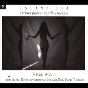 HENRI AGNEL | ISTANPITTA: DANCES FROM 14TH CTRY FLORENCE / VAR