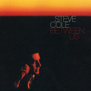 STEVE COLE | BETWEEN US