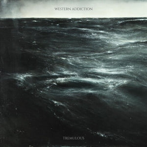 WESTERN ADDICTION | TREMULOUS