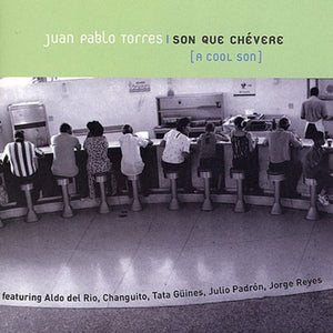 JUAN PABLO TORRES | SON QUE CHEVERE