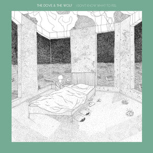 DOVE & THE WOLF | I DON'T KNOW WHAT TO FEEL