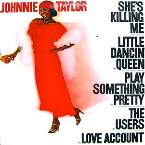 JOHNNIE TAYLOR | SHES KILLING ME - US