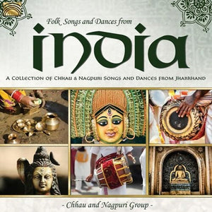 CHHAU & NAGPURI GROUP | FOLK SONGS & DANCES FROM INDIA: COLLECTION