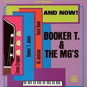 BOOKER T AND THE MGS | AND NOW