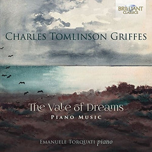 CHARLES TOMLINSON GRIFFES: VALE OF DREAMS