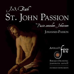 JOHANN SEBASTIAN BACH: ST. JOHN PASSION