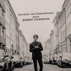 SEVERIN VON ECKARDSTEIN | SEVERIN VON ECKARDSTEIN PLAYS ROBERT SCHUMANN