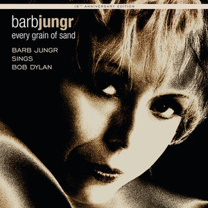 BARB JUNGR | EVERY GRAIN OF SAND: 15TH ANNIVERSARY EDITION