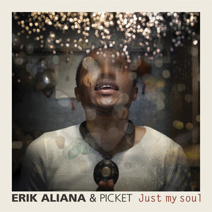 ERIK ALIANA | JUST MY SOUL