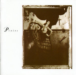 THE PIXIES | PIXIES | SURFER ROSA