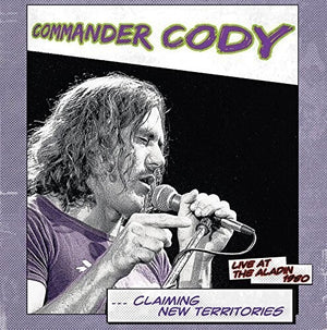 COMMANDER CODY | CLAIMING NEW TERRITORIES: LIVE AT THE ALADIN 1980