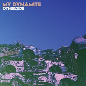 MY DYNAMITE | OTHERSIDE