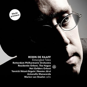 ROBIN DE RAAFF: ENTANGLED TALES