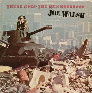 JOE WALSH | THERE GOES THE NEIGHBORHOOD - US