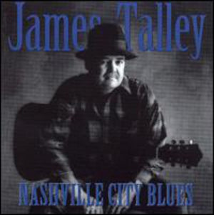 JAMES TALLEY | NASHVILLE CITY BLUES
