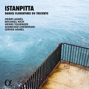HENRI | ISTANPITTA - DANSES FLORENTINES DU TRECENTO