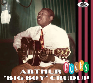 ARTHUR CRUDUP BIG BOY | ROCKS