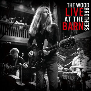 THE WOOD BROTHERS | LIVE AT THE BARN