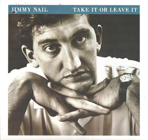 JIMMY NAIL | TAKE IT OR LEAVE IT