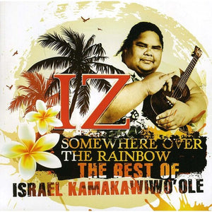 ISRAEL KAMAKAWIWOOLE | SOMEWHERE OVER THE RAINBOW - BEST OF