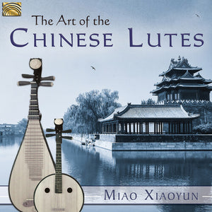 VARIOUS ARTISTS | ART OF THE CHINESE LUTES / VARIOUS