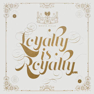 MASTA KILLA | LOYALTY IS ROYALTY