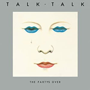 TALK TALK | THE PARTY'S OVER VINYL