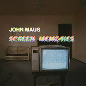 JOHN MAUS | SCREEN MEMORIES LP