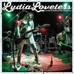 LYDIA LOVELESS | LIVE FROM THE DOCUMENTARY WHO IS LYDIA LOVELESS