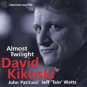 DAVID KIKOSKI TRIO^DAVE KIKOSKI | ALMOST TWILIGHT