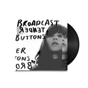 BROADCAST | TENDER BUTTONS (VINYL)