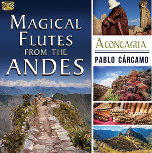PABLO CARCAMO | MAGICAL FLUTES FROM THE ANDES