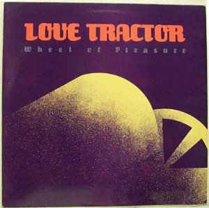LOVE TRACTOR | WHEEL OF PLEASURE