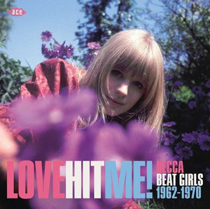 VARIOUS ARTISTS | LOVE HIT ME! DECCA BEAT GIRLS 1963-1970 / VARIOUS
