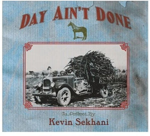KEVIN SEKHANI | DAY AIN'T DONE