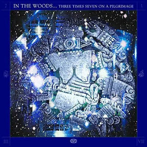 IN THE WOODS... | THREE TIMES SEVEN ON A PILGRIMAGE