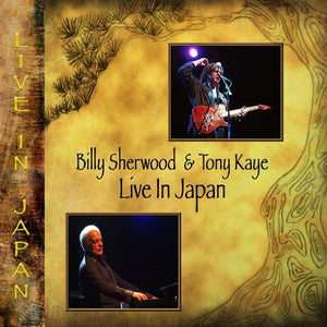 BILLY SHERWOOD AND TONY KAYE^TONY KAYE^BILLY SHERWOOD | LIVE IN JAPAN: EXPANDED EDITION