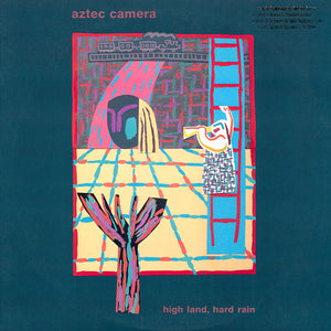 AZTEC CAMERA | HIGH LAND HARD RAIN