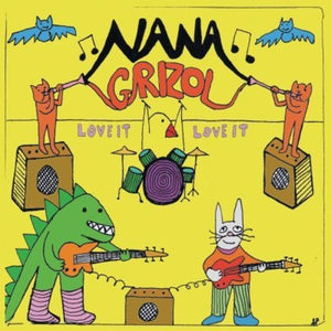 NANA GRIZOL | LOVE IT LOVE IT