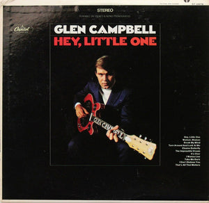 GLEN CAMPBELL | HEY LITTLE ONE - US PRESSING