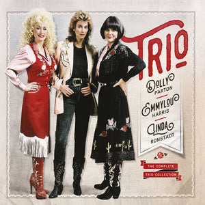 LINDA RONSTADT & EMMYLOU HARRIS  DOLLY PARTON | THE COMPLETE TRIO COLLECTION
